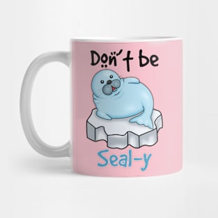 Don't Be SEALy - Funny Seal Mug